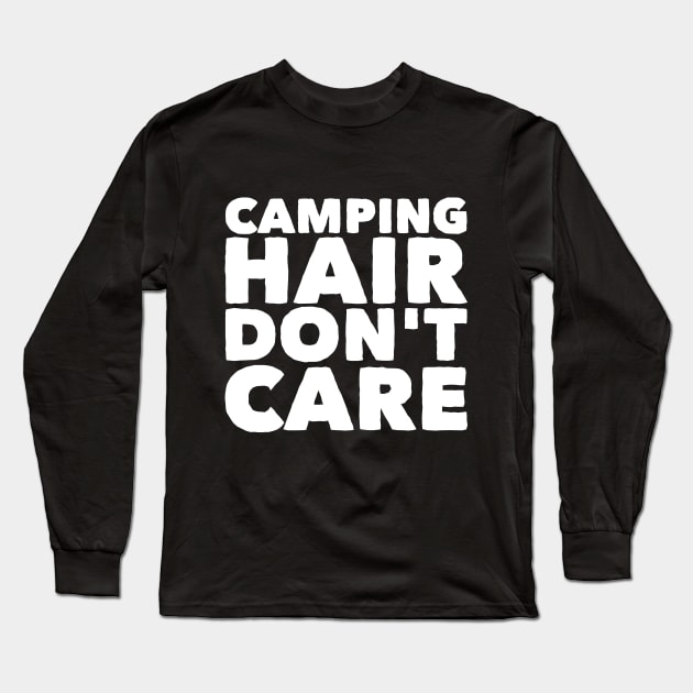 Camping hair don't care Long Sleeve T-Shirt by captainmood